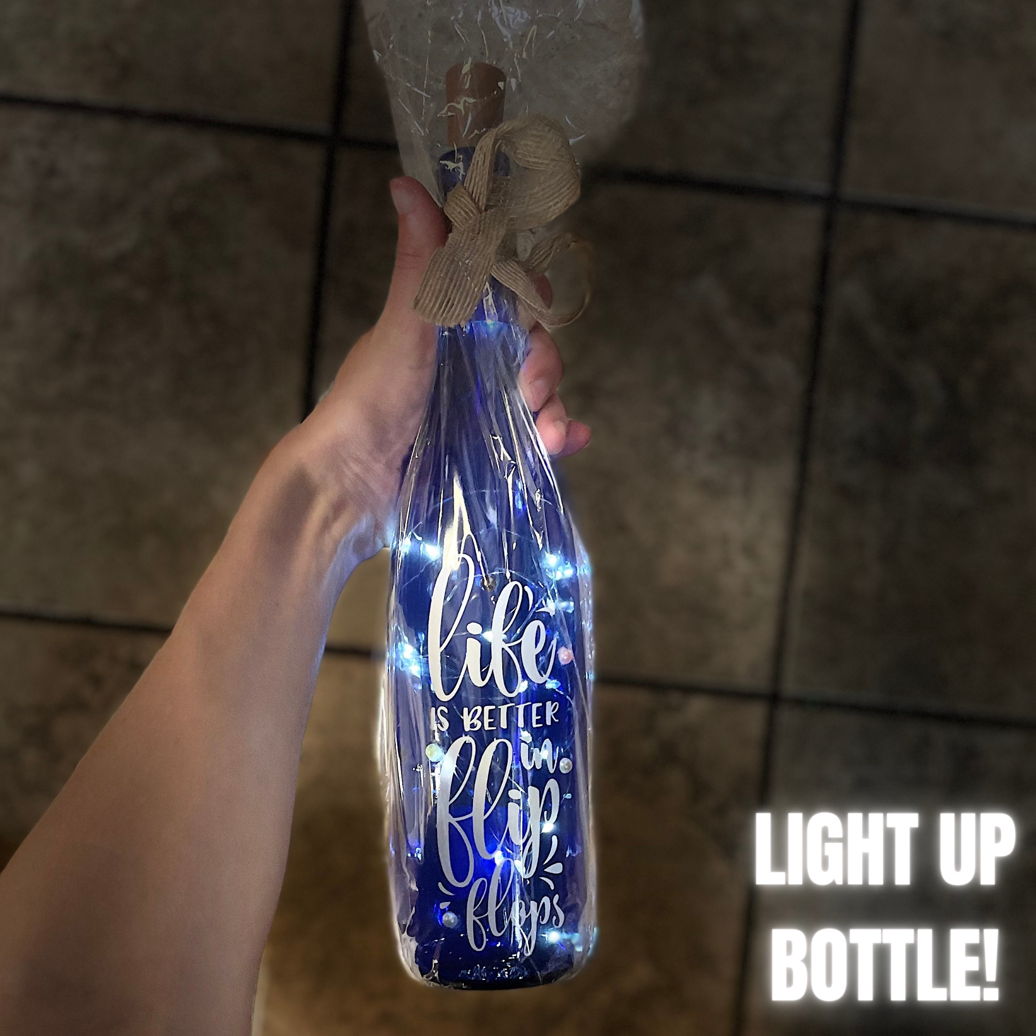 Life is Better in Flip Flops - Light Up Bottle!